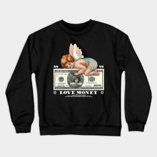 MONEY LOVE Crewneck Sweatshirt